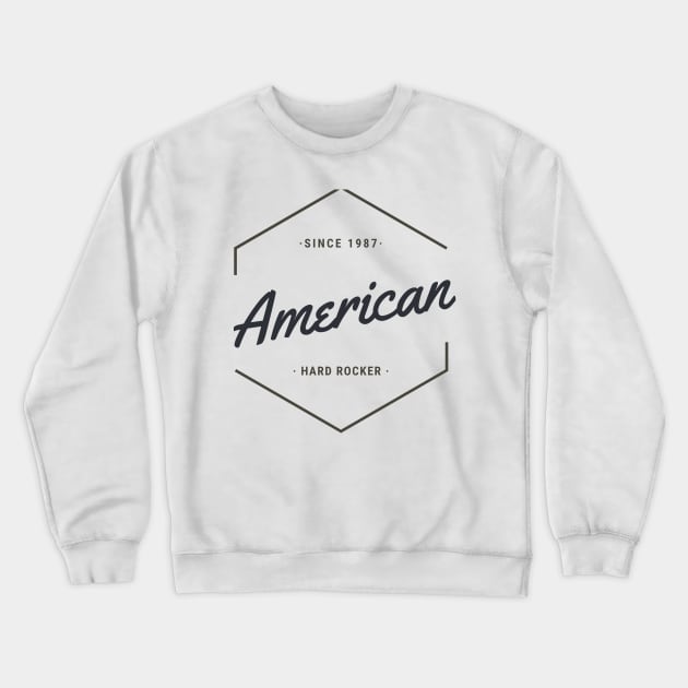 American Hard Rocker Crewneck Sweatshirt by LennyMax